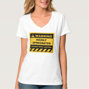 Funny Human Warning Labels Sign HIGHLY OPINIONATED T-Shirt