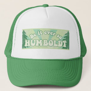 Funny Humboldt County Trucker Hat