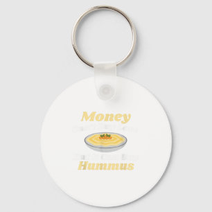 Funny Hummus T Shirt - Money Cant Buy Love Key Ring