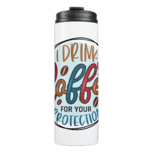 Funny Humor Coffee Quotes for Coffee Lovers Therma Thermal Tumbler