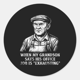 Funny Humor Grandpa Gift Father's Day Grandfather Classic Round Sticker
