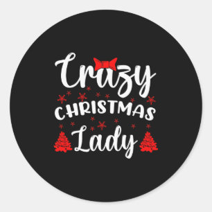 Funny Humor I Crazy Christmas Lady  Classic Round Sticker