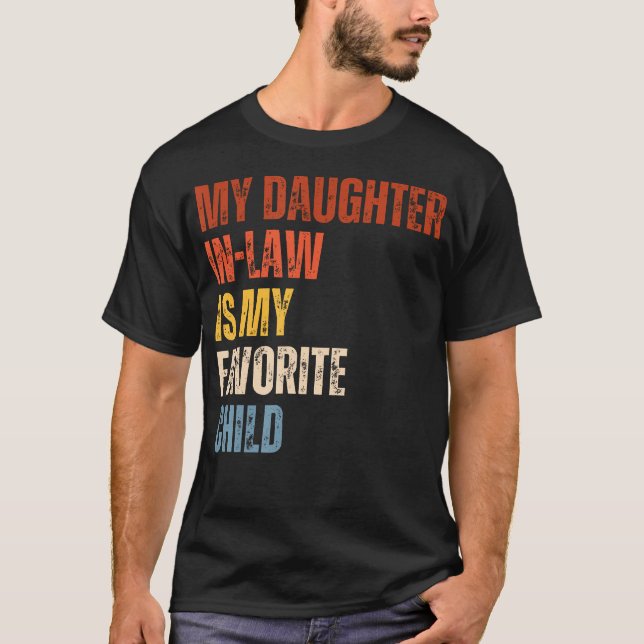 Funny Humor My Daughter In Law Is My Favorite Chil T-Shirt (Front)