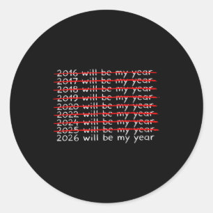 Funny Humor New Year Quote Men Women 2026 Will Be Classic Round Sticker