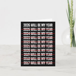 Funny Humor New Years Eve 2026 Will Be My Year Card
