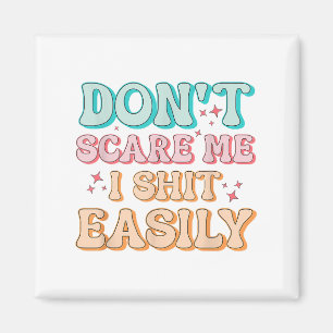 Funny Humor Sarcastic Quote _ Don't E Me I Easily  Magnet