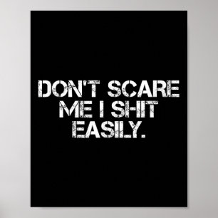 Funny Humor Sarcastic Quote _ Don't E Me I Easily  Poster