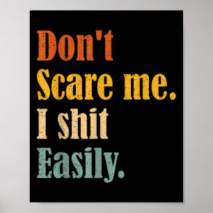 Funny Humor Sarcastic Quote _ Don't E Me I Easily Poster
