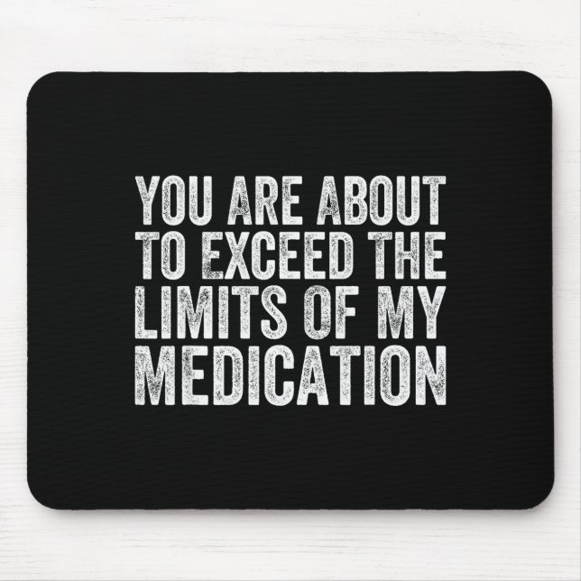 Funny Humor Sarcastic Signs That Make People Laugh Mouse Pad (Front)