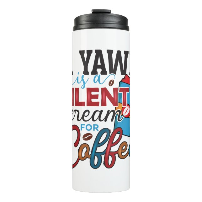 Funny Humour Coffee Quotes for Coffee Lovers  Ther Thermal Tumbler (Front)