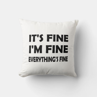 Funny Humour – Everything’s Fine, It’s Fine Cushion
