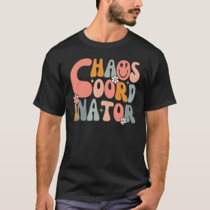 Funny Humour Retro Chaos Coordinator Teachers Moms T-Shirt