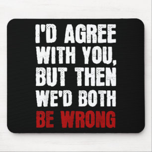 Funny Humour Sarcastic Introvert Quote Id Agree Mouse Pad