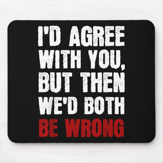 Funny Humour Sarcastic Introvert Quote Id Agree Mouse Pad (Front)