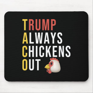 Funny Humour Taco Trump Always Chickens Out Mouse Pad