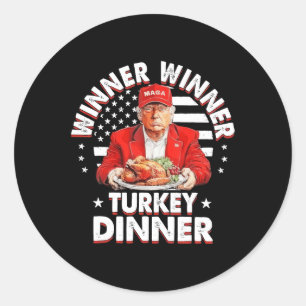 Funny Humour Trump Winner Winner Turkey Dinner Tha Classic Round Sticker