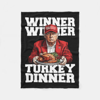 Funny Humour Trump Winner Winner Turkey Dinner Tha Fleece Blanket