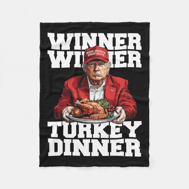 Funny Humour Trump Winner Winner Turkey Dinner Tha Fleece Blanket (Front)