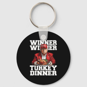 Funny Humour Trump Winner Winner Turkey Dinner Tha Key Ring