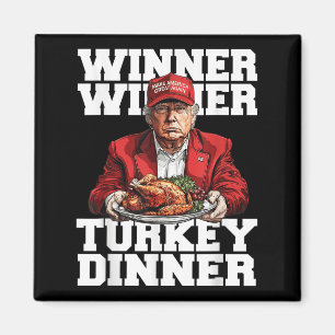 Funny Humour Trump Winner Winner Turkey Dinner Tha Magnet