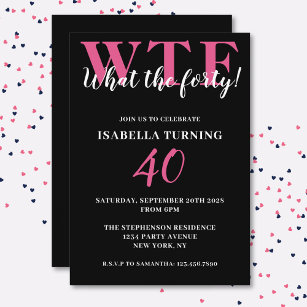 Funny Humourous 40th Birthday WTF Black & Pink Invitation