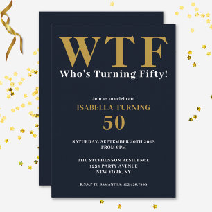 Funny Humourous 50th Birthday WTF Navy Blue Gold Invitation