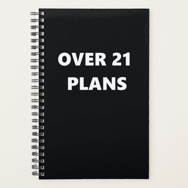 Funny Humourous Over 21 Plans Planner (Front)