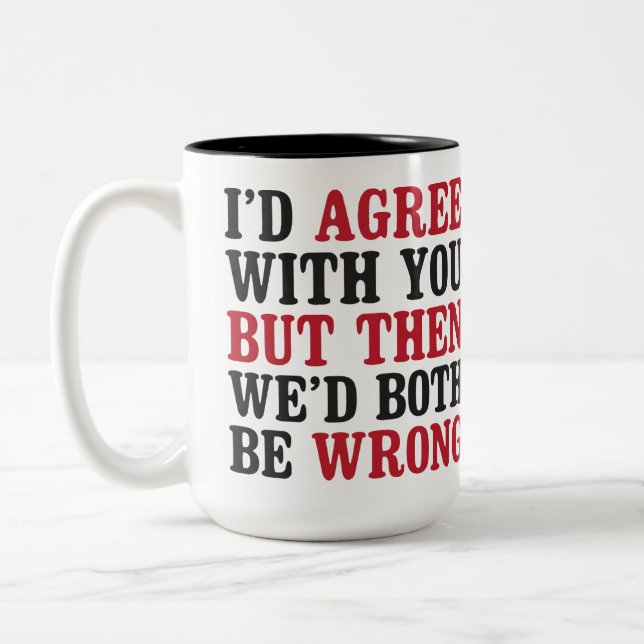 Funny, Humourous, Sarcastic Coffee Mug (Left)