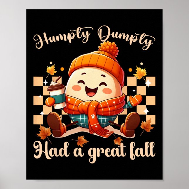 Funny Humpty Dumpty Had A Great Fall Autumn Men2  Poster (Front)