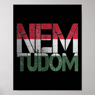 Funny Hungarian Hungary Roots Magyar Nem Tudom I D Poster