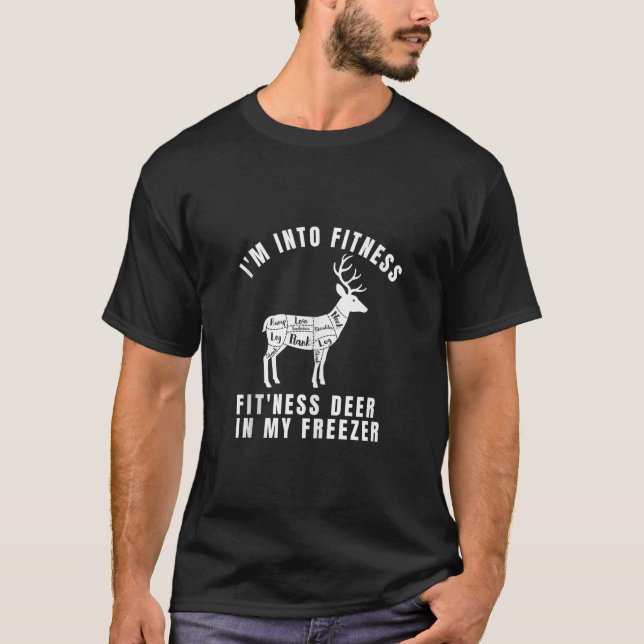 Funny Hunter Dad I m Into Fitness Deer Freezer Hun T-Shirt (Front)