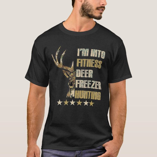 Funny Hunter Dad I m Into Fitness Deer Freezer men T-Shirt (Front)