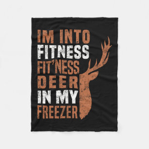 Funny Hunter Dad I'm Into Fitness Deer Freezer Fun Fleece Blanket