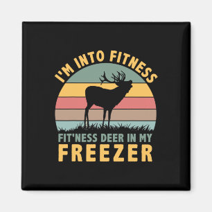 Funny Hunter Dad I'm Into Fitness Deer Freezer Hun Magnet