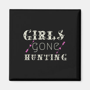 Funny Hunter For Girls Gone Hunting Sayings Meme S Magnet