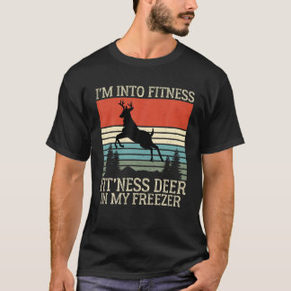 Funny Hunter I m Into Fitness Fit Ness Deer In My  T-Shirt