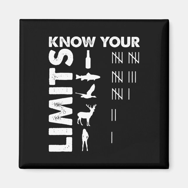 Funny Hunter Know Your Limits Outdoor Hunting Them Magnet (Front)