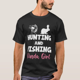 Funny Hunting And Fishing Kinda Girl Fish Hare Out T-Shirt