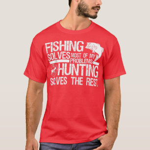 Funny Hunting And Fishing Season 970 T-Shirt