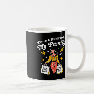 Funny Hunting And Providing For My Family Uni Coffee Mug
