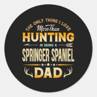 Funny Hunting Father's Day - Springer Spaniel Dad