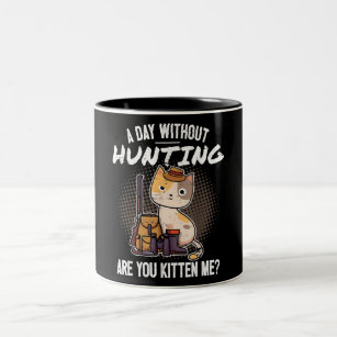 Funny Hunting I Cat Are You Kitten Me Lovers Two-Tone Coffee Mug