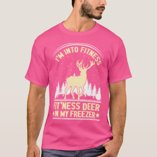 Funny Hunting I'M Into Fitness Fit'Ness Deer In My T-Shirt