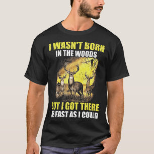 Funny Hunting Lover Gift For Men Women Deer Hunte T-Shirt