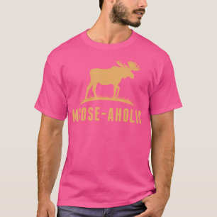 Funny Hunting Moose-Aholic Women Men Moose Hunters T-Shirt