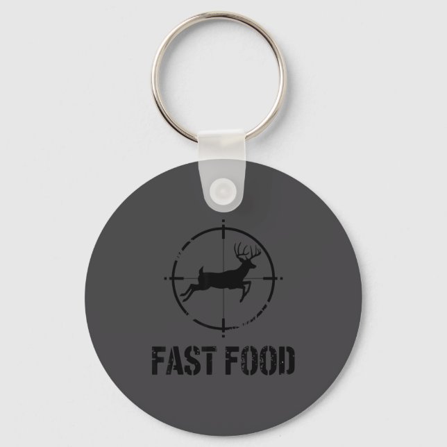 Funny Hunting Quote Fast Food Whitetail Deer Hunte Key Ring (Front)