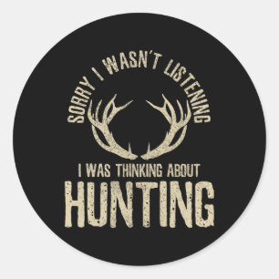 Funny Hunting Quote Saying Deer Venison Elk Hunter Classic Round Sticker