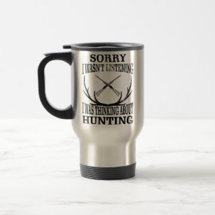 Funny Hunting  s for Hunters Who Love To Hunt Travel Mug