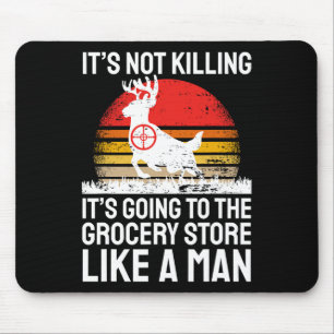 Funny Hunting Saying Deer Hunter I Grocery Store Mouse Pad