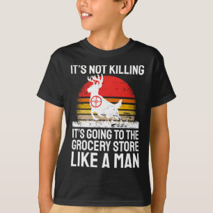 Funny Hunting Saying Deer Hunter I Grocery Store T-Shirt